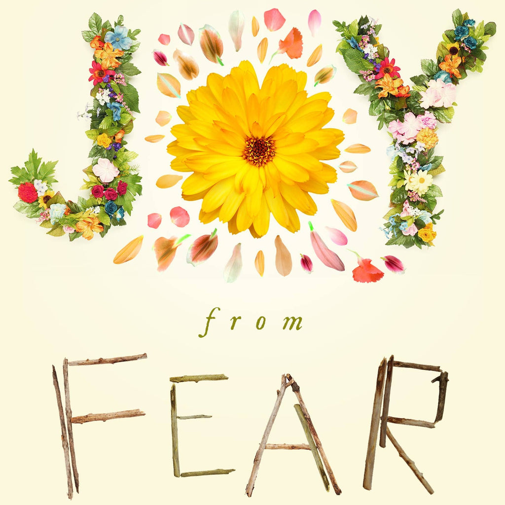 Joy From Fear